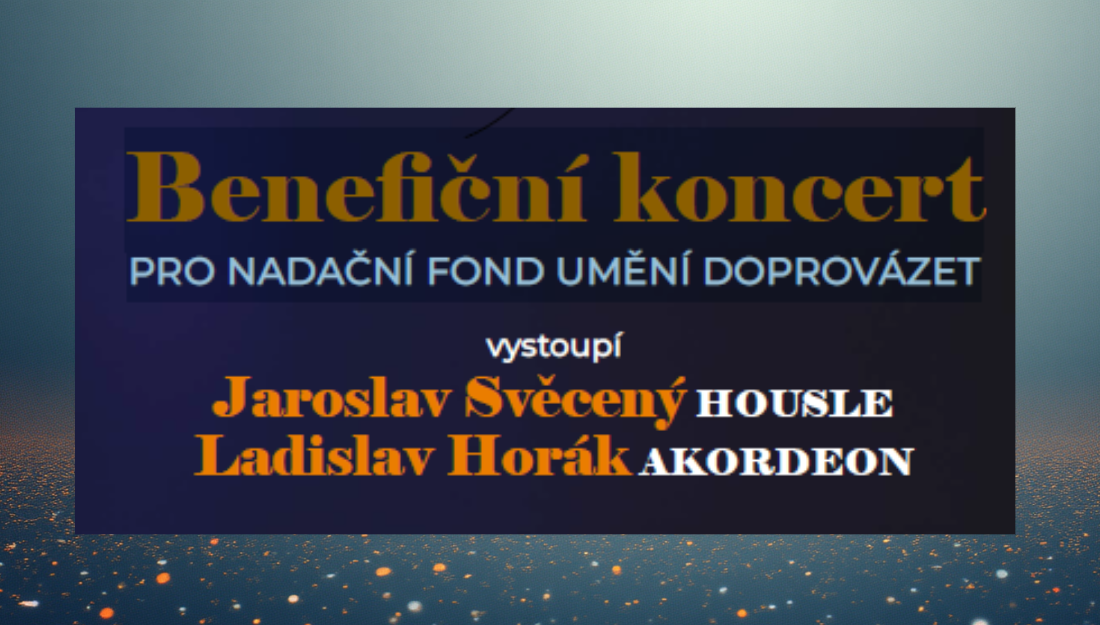 Benefiční koncert pro NADAČNÍ FOND UMĚNÍ DOPROVÁZET