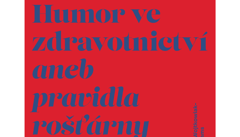 Pravidla rošťárny aneb jak využít humor nejen ve zdravotnickém prostředí